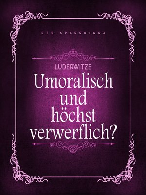 cover image of Luderwitze--unmoralisch und höchst verwerflich?